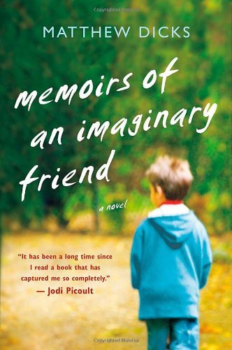 Matthew Dicks/Memoirs of an Imaginary Friend