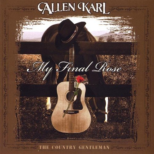 Allen Karl/My Final Rose