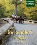 Ann Rockefeller Roberts Mr. Rockefeller's Roads The Untold Story Of Acadia's Carriage Roads 0002 Edition; 