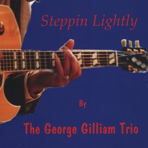 George J. Gilliam/Steppin Lightly