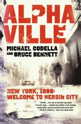 Michael Codella/Alphaville@New York 1988: Welcome To Heroin City