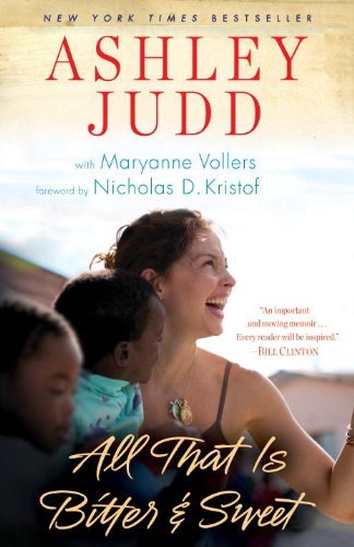 Judd,Ashley/ Vollers,Maryanne (CON)/ Kristof,Ni/All That Is Bitter & Sweet@Reprint