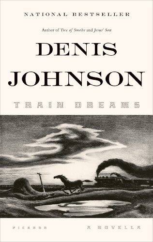 Denis Johnson/Train Dreams@ A Novella