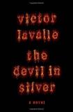 Victor Lavalle Devil In Silver The 