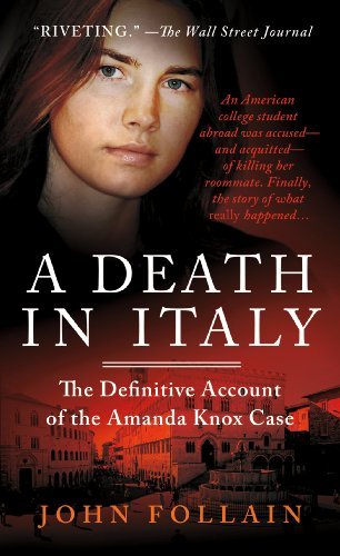 John Follain/A Death in Italy@ The Definitive Account of the Amanda Knox Case