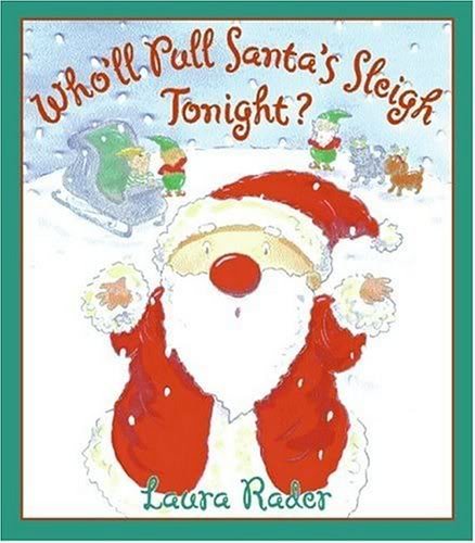 Laura Rader Who'll Pull Santa's Sleigh Tonight? 