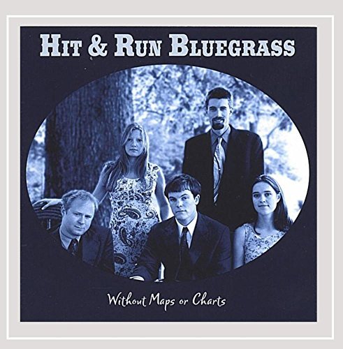 Hit & Run Bluegrass With Out Maps Or Charts 