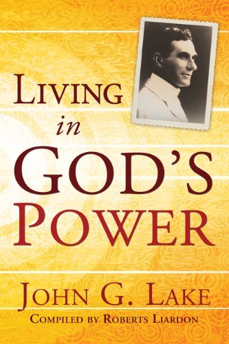 John G. Lake Living In God's Power 