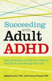 Abigail Levrini Succeeding With Adult Adhd Daily Strategies To Help You Achieve Your Goals A 