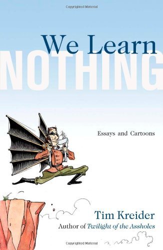 Tim Kreider/We Learn Nothing@Essays And Cartoons