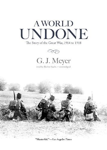 G. J. Meyer/A World Undone@ The Story of the Great War, 1914 to 1918@ MP3 CD