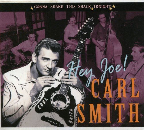 Carl Smith/Hey Joe: Gonna Shake This Shak