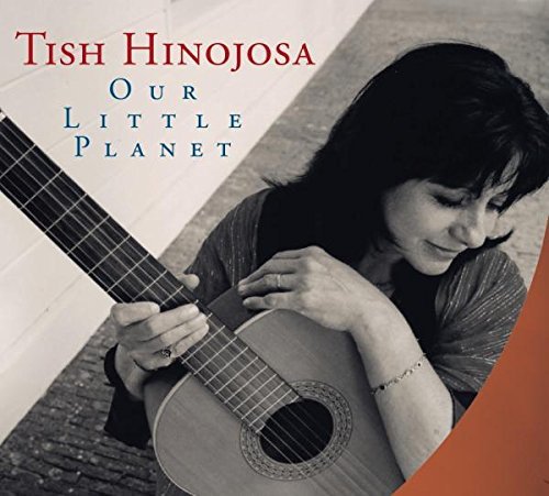 HINOJOSA,TISH/OUR LITTLE PLANET