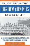 Janet Paskin Tales From The 1962 New York Mets Dugout A Collection Of The Greatest Stories From The Met 