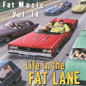 Fat Music/Vol. 4-Life In The Fat Lane@Lagwagon/Sick Of It All/Tilt@Fat Music
