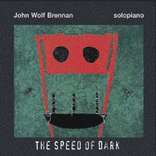 John Wolf Brennan/Speed Of Dark