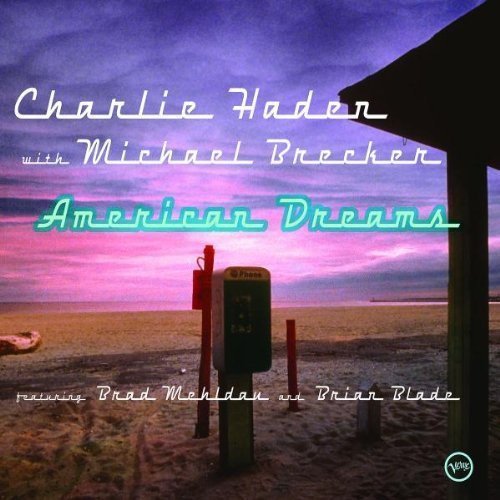 Haden/Brecker/American Dreams