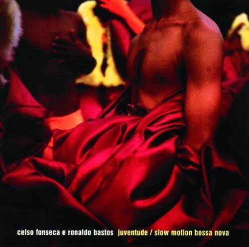 Fonseca/Bastos/Juventude/Slow Motion Bossa No