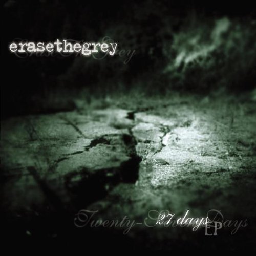 Erase The Grey/27 Days Ep
