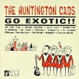 Huntington Cads Go Exotic! 