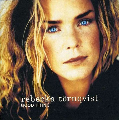 Rebecka Tornqvist/Good Thing@Import-Eu