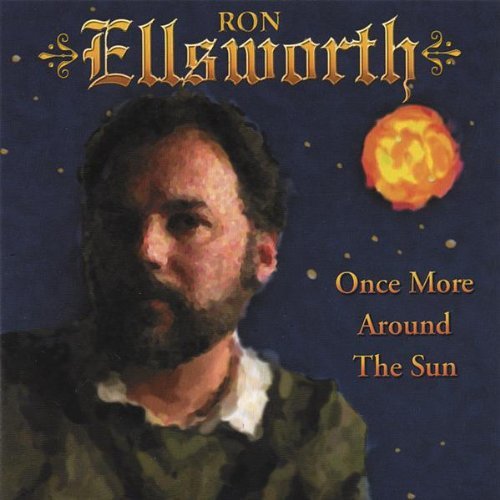 Ron Ellsworth/Once More Around The Sun