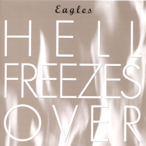 Eagles/Hell Freezes Over