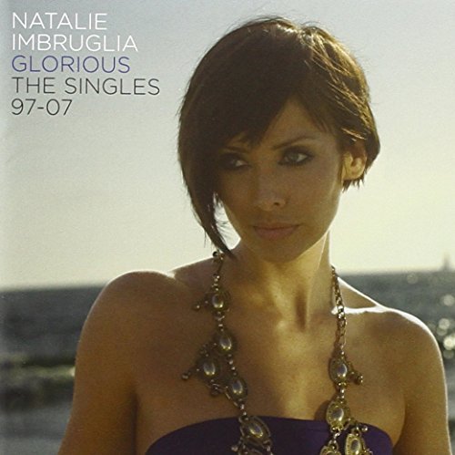 Natalie Imbruglia/Glorious-The Singles 1997-2007@Import-Jpn@Incl. Bonus Track