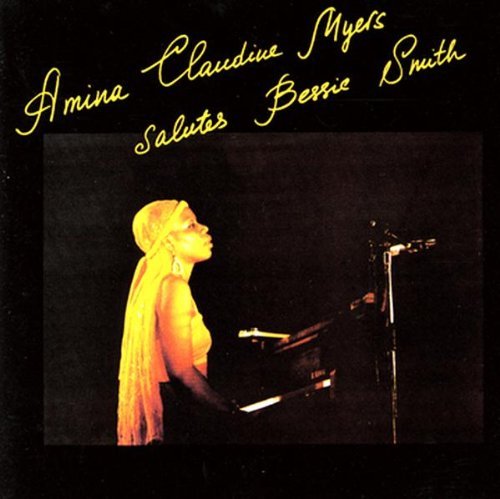 Amina Claudine Myers/Salutes Bessie Smith