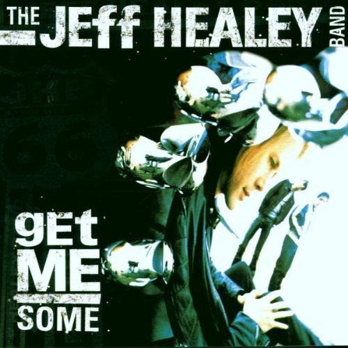 Jeff Healey/Get Me Some@Import-Can