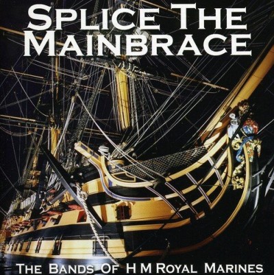 Bands Of Hm Royal Marines/Splice The Mainbrace@Import-Gbr