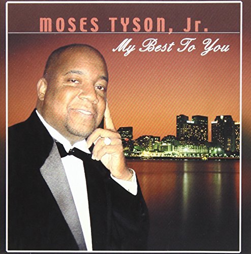 Moses Tyson/My Best To You