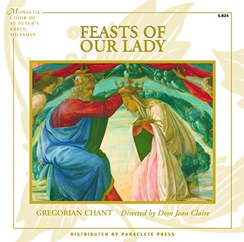 Monastic Choir Solesmes/Feasts Of Our Lady@Claire/Monastic Choir Solesmes