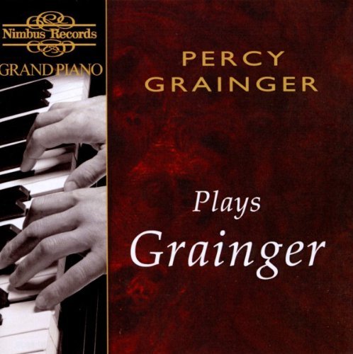 Percy Grainger/Grainger Plays Grainger@Grainger (Pno)