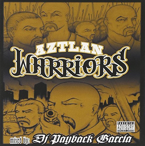 Dj Payback Garcia/Aztlan Warriors@Explicit Version