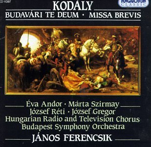 Z. Kodaly Te Deum Buda Castle Missa Brev Andor Szirmay Reti Gregor Ferencsik Budapest Sym 