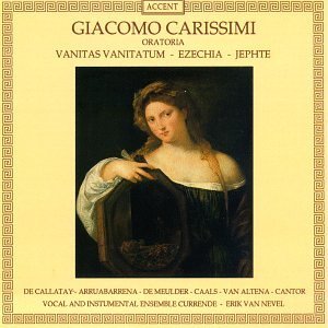 G. Carissimi/Oratorio-Hlts@Caals/Van Altena/Cantor@Van Nevel/Currende Vocal Ens