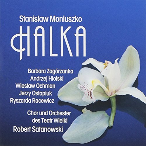S. Moniuszko/Halka@Zagorzanka/Ochman/Ostapuik/+@Satanowski/Weiki Theatre Orch