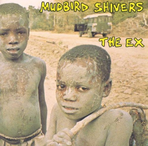 Ex/Mudbird Shivers