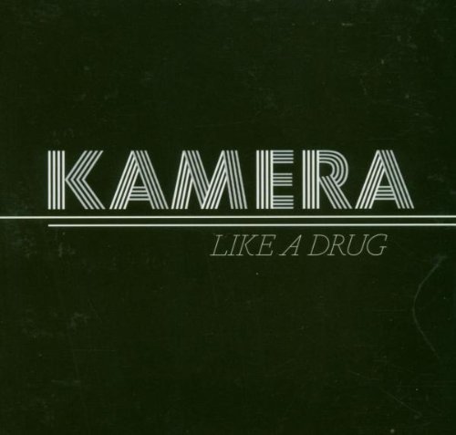 Kamera/Like A Drug