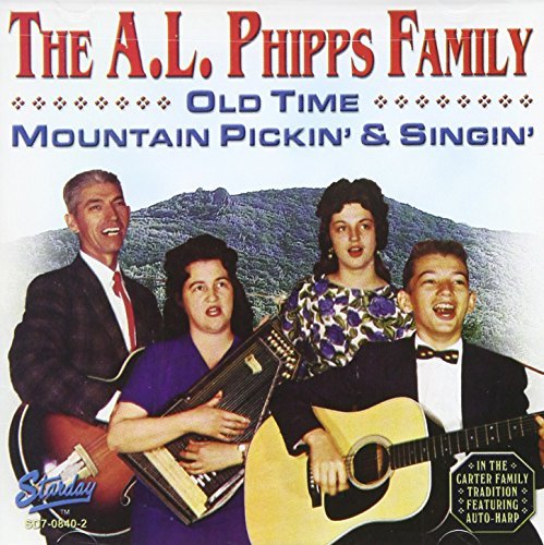 Phipps A.L. Family/Old Time Mountain Pickin'