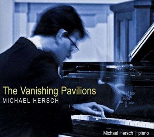 Michael Hersch/Vanishing Pavilions
