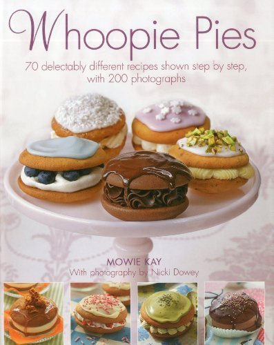 Mowie Kay Whoopie Pies 70 Delectably Different Recipes Shown Step By Ste 