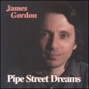 James Gordon/Pipe Street Dreams