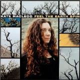 Kate Macleod Feel The Earth Spin 