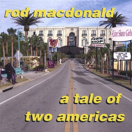 Rod Macdonald/Tale Of Two Americas