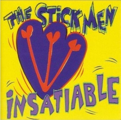 Stick Men/Insatiable
