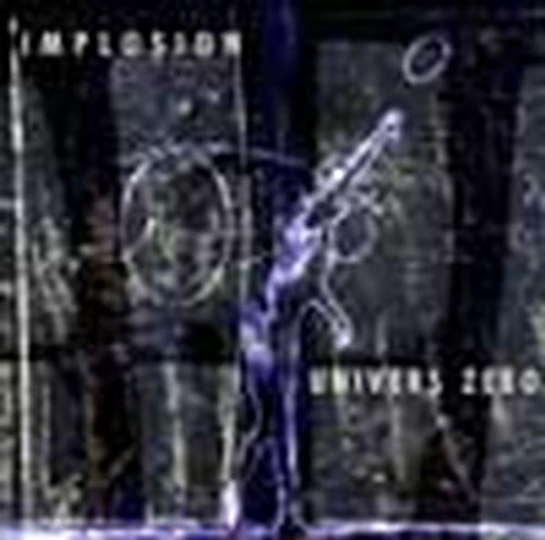 Univers Zero/Implosion
