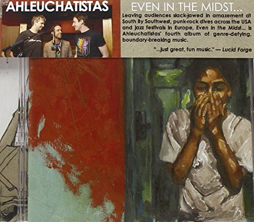 Ahleuchatistas/Even In The Midst