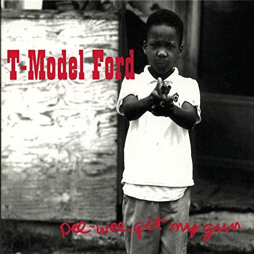 T-Model Ford/Pee-Wee Get My Gun